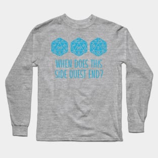 2022 When Does This Side Quest End? Long Sleeve T-Shirt